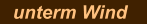 unterm Wind