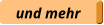 und mehr