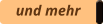 und mehr