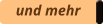 und mehr