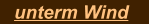 unterm Wind