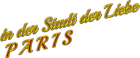 in der Stadt der Liebe  P A R I S
