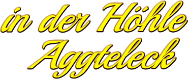 in der Höhle Aggteleck