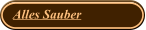 So sollte Sauber sein , einfach