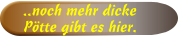 ..noch mehr dicke Pötte gibt es hier.