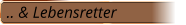 .. & Lebensretter
