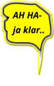 AH HA- ja klar..